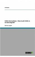 Celtic Connections - How much Celtic is in Irish English?