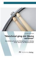 "Manchmal ging mir Mama verloren"