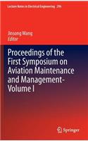 Proceedings of the First Symposium on Aviation Maintenance and Management-Volume I