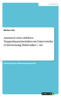 Austausch eines defekten Treppenhauszeitschalters im Unterverteiler (Unterweisung Elektroniker / -in)