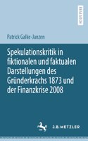 Spekulationskritik in Fiktionalen Und Faktualen Darstellungen Des Gründerkrachs 1873 Und Der Finanzkrise 2008