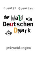 Der Wald, Die Deutschen Und Die Dmark