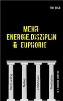 Mehr Energie, Disziplin & Euphorie