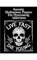 Serenity Meditations Prayers For Overcoming Addictions: The Bible and the Addict Journaling Composition Notebook for People Recovering & Healing from Drugs, Alcohol, Habits & Hang-Ups - 12 Months Of Devot