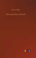 The Land-War in Ireland