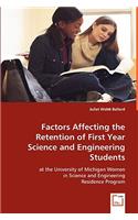 Factors Affecting the Retention of First Year Science and Engineering Students at the University of Michigan