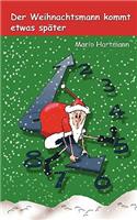 Weihnachtsmann kommt etwas später