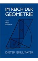 Im Reich der Geometrie: Teil I: Ebene Geometrie(German)