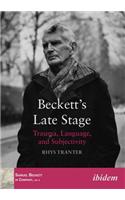Beckett's Late Stage – Trauma, Language, and Subjectivity