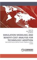 Simulation Modeling and Benefit-Cost Analysis for Technology Adoption