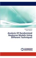 Analysis Of Randomized Response Models Using Different Techniques