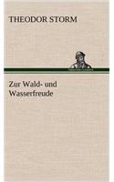 Zur Wald- Und Wasserfreude: (German)