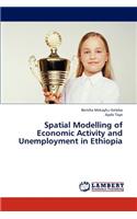 Spatial Modelling of Economic Activity and Unemployment in Ethiopia