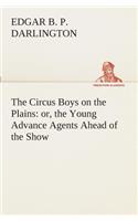 Circus Boys on the Plains: or, the Young Advance Agents Ahead of the Show