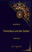 Franziskus und der Sultan