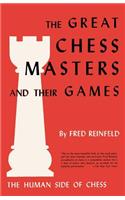 The Human Side of Chess the Great Chess Masters and Their Games