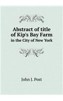 Abstract of title of Kip's Bay Farm in the City of New York