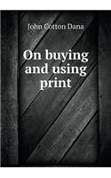 On buying and using print