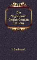 Die Negotiorum Gestio (German Edition)