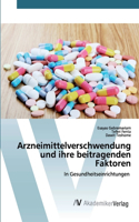 Arzneimittelverschwendung und ihre beitragenden Faktoren