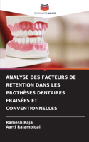 Analyse Des Facteurs de Rétention Dans Les Prothèses Dentaires Fraisées Et Conventionnelles