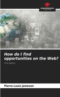 How do I find opportunities on the Web?