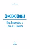 Concienciología: Breve Introducción a la Ciencia de la Conc