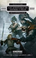 Las aventuras de Gotrek y Felix no 01/02 Matahermanos: Las aventuras de Gotrek y Felix