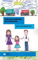 Guia de la mediacion en los divorcios (Spanish Edition)