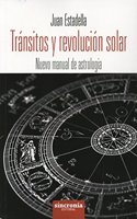 TRANSITOS Y REVOLUCION SOLAR: Nuevo manual de astrologia
