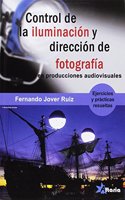 CONTROL DE LA ILUMINACION Y DIRECCION DE FOTOGRAFIA: PROYECTOS AUDIOVISUALES