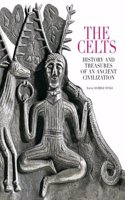 The Celts. History and Treasures of an Ancient Civilization