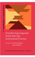 Transferring Linguistic Know-how into Institutional Practice