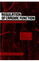 Regulation of Cardiac Function: Molecular, Cellular and Pathophysiological Aspects