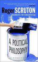 A Political Philosophy: Arguments for Conservatism