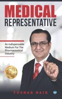 Medical Representative: An Indispensable Medium for the Pharmaceutical Industry