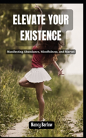 Elevate Your Existence