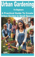 Urban Gardening for Beginners