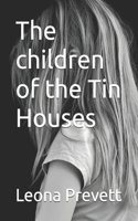 children of the Tin Houses