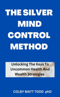 Silver Mind Control Method