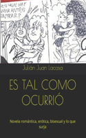 Es Tal Como Ocurrió