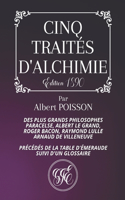 Cinq Traités d'Alchimie