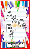 ABC - Alphabet Coloring Book For Kids - Learn with MOUSSY