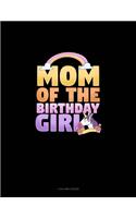 Mom Of The Birthday Girl