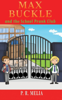 MAX BUCKLE and the School Prank Club