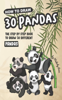 How to Draw 30 Pandas: The Step by Step Book to Draw 30 Different Pandas