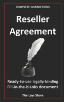 Reseller Agreement: Ready-to-use, legally binding, fill-in-the-blanks law firm template with instructions.