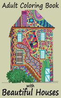 Adult Coloring Book With Beautiful Houses: An Adult Coloring Book with Beautiful Houses for Relaxation And Stress Relieving Designs