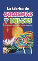 Fábrica de Golosinas Y Dulces: cómo hacer en casa delicias para los más chicos