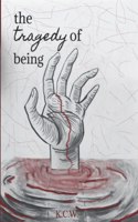 Tragedy of Being